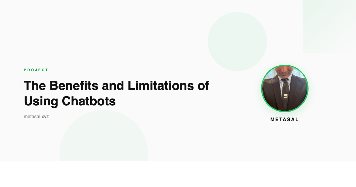 The Benefits and Limitations of Using Chatbots
