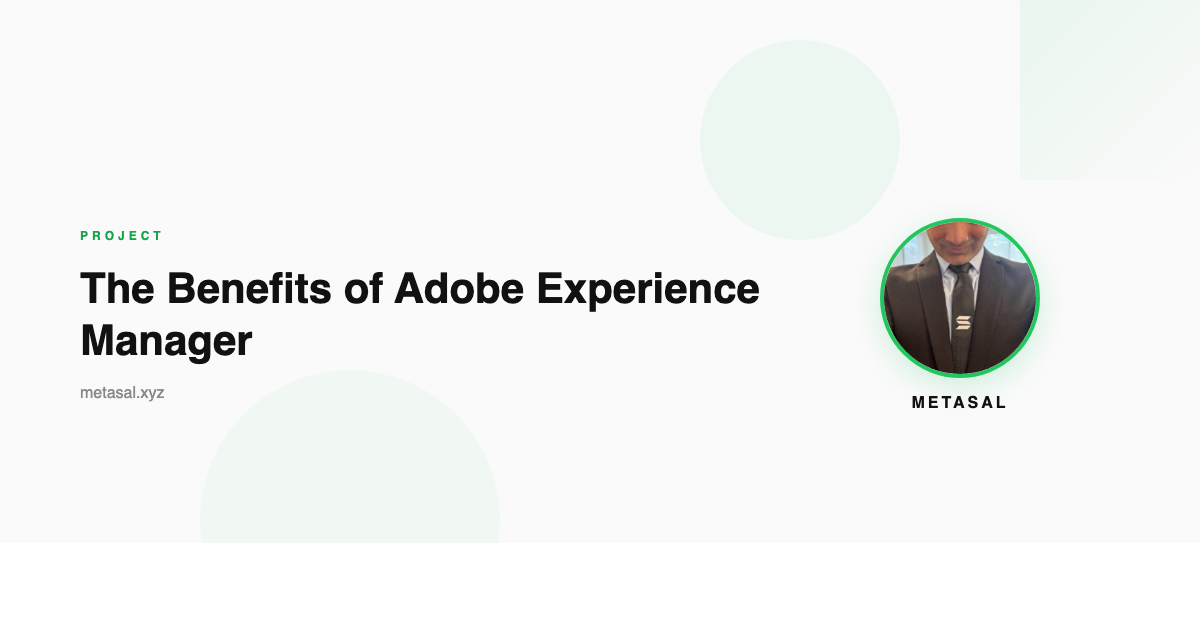 The Benefits of Adobe Experience Manager