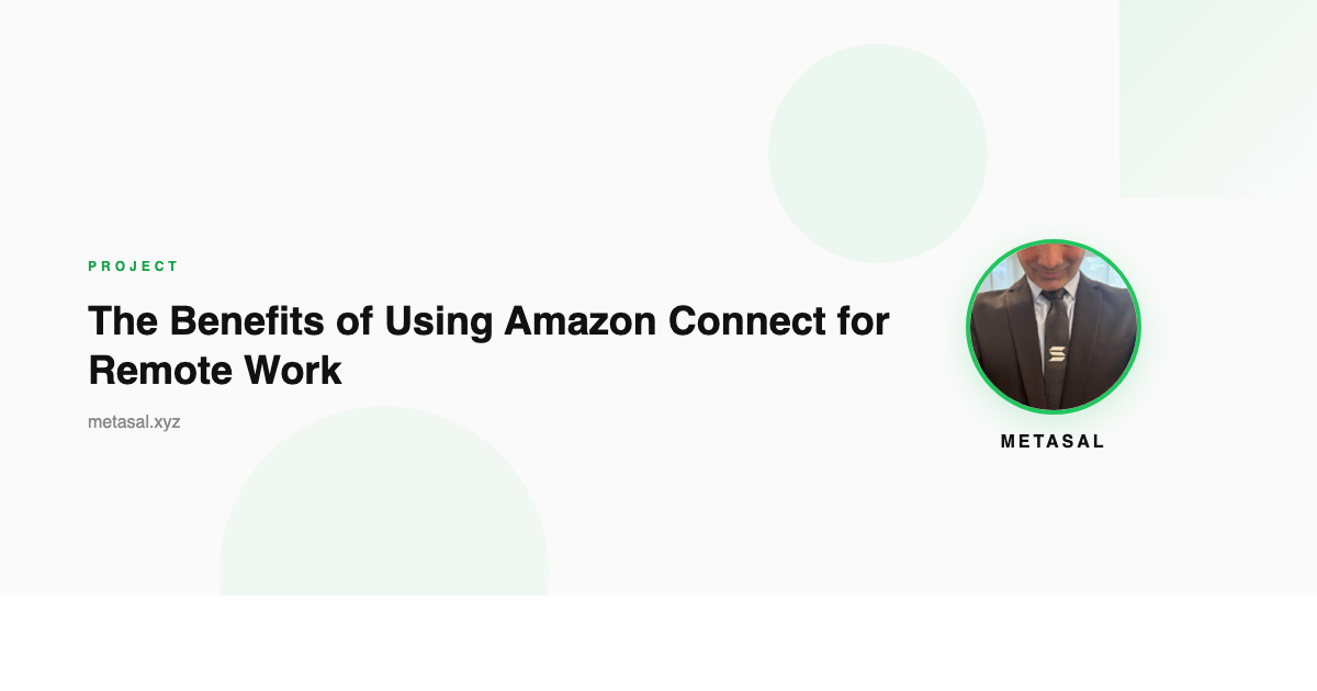 The Benefits of Using Amazon Connect for Remote Work